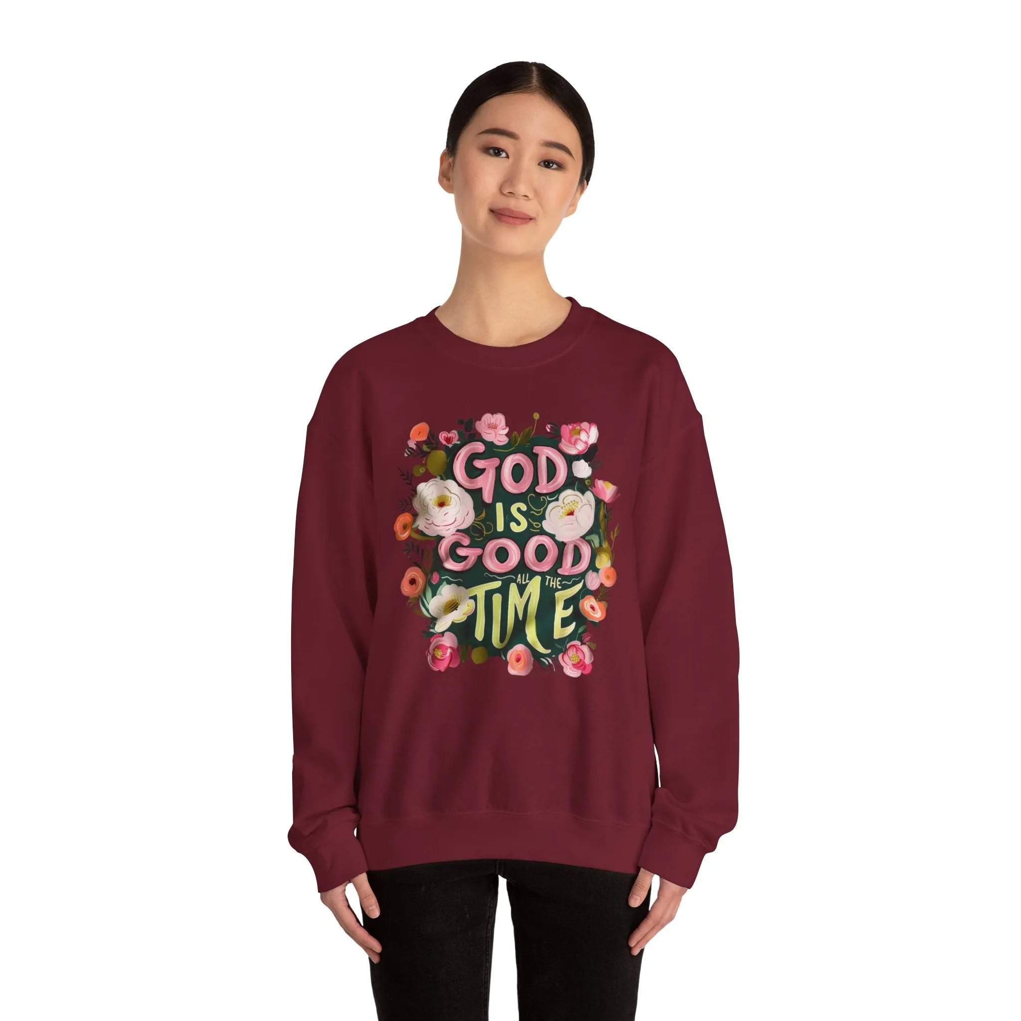 God Is Good All the Time Sweatshirt