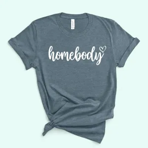 Homebody Shirt - Funny Graphic Tee for Women - Cute Introvert T-Shirt - Perfect Gift for Homebodies - Women's T-Shirts - Motivational Shirts